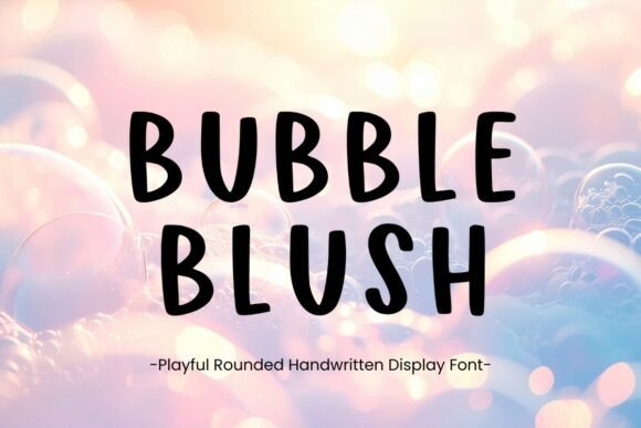 Bubble Blush: A Playful Font for Joyful Designs